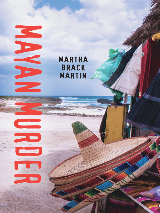 Title details for Mayan Murder by Martha Brack Martin - Available